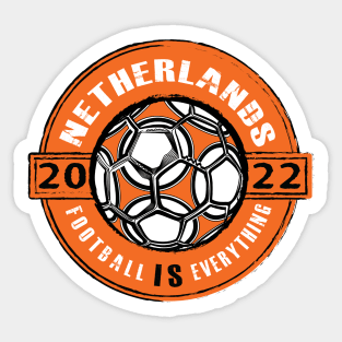 Football Is Everything - Netherlands 2022 Vintage Sticker